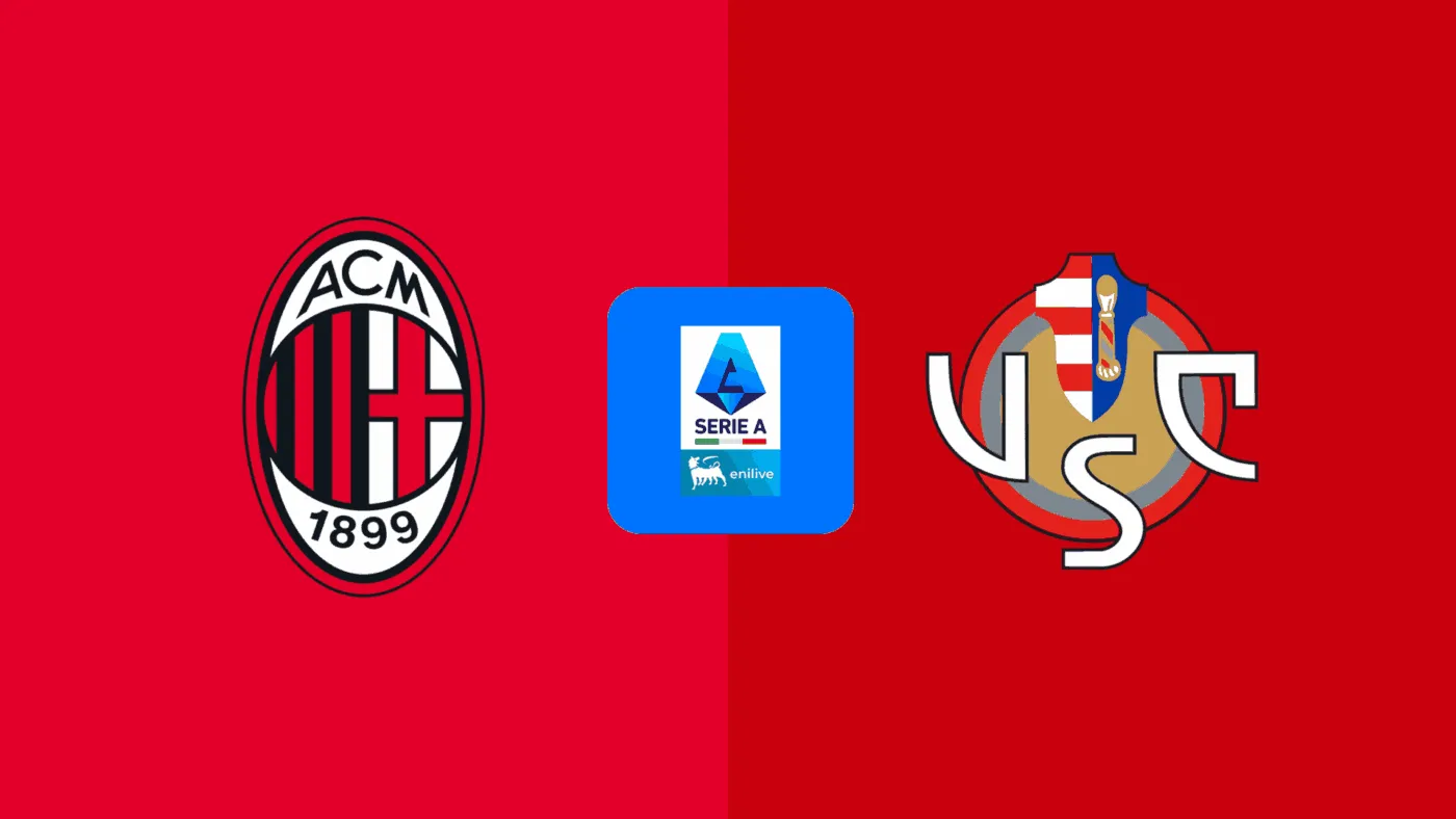 Serie A: Milan vs Cremonese 1h45 ngày 24/8